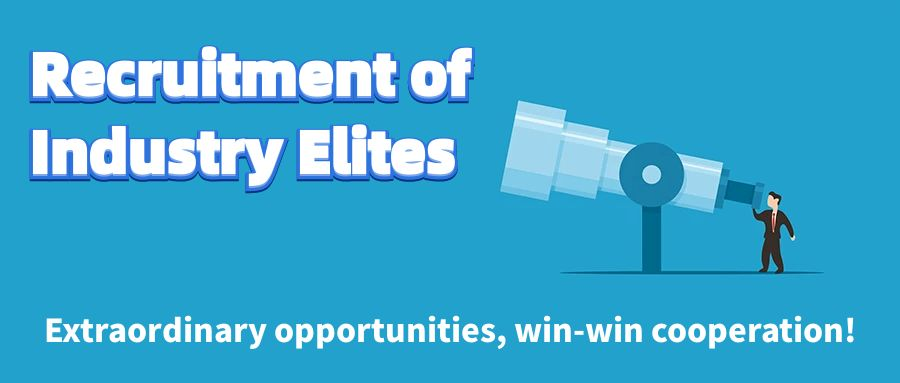 Recruitment Of Industry Elites: Extraordinary Opportunities, Win-Win Cooperation!